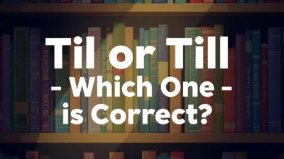Til or Till